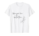 You give me butterflies