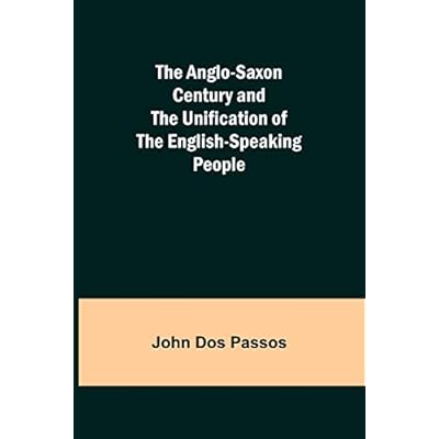 The Anglo-Saxon Century and the Unification of the English-Speaking People