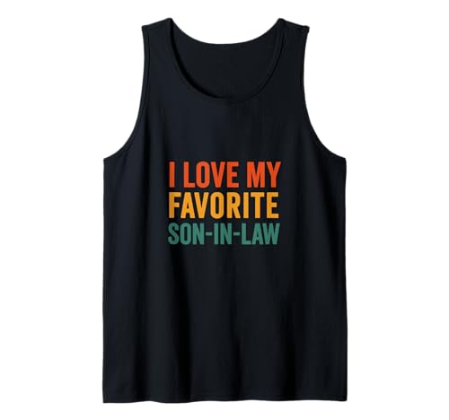 I Love My Favorite Son In Law Humor Retro Regalo Yerno Camiseta sin Mangas