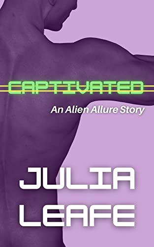 Captivated: An Alien Allure Story (Sparked Alien Allure: An Elemental