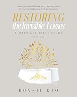 Restoring the Invisible Losses: A Marriage Bible Study, Part 1 1966462646 Book Cover