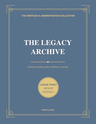 The Legacy Archive: A Large Print Guided Autobiography and Memory Journal (The Heritage & Administration Collection)