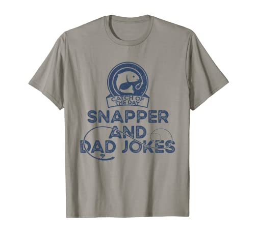 Funny Snapper Fishing Gift for Men & Women - Catch of Day : blagues de poisson et de papa - Pêche à la vivace T-Shirt