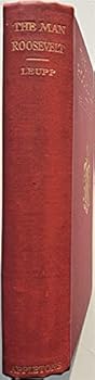 Hardcover The man Roosevelt,: A portrait sketch, Book