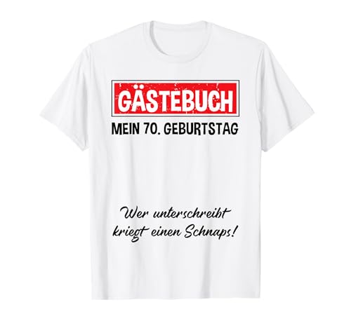 70th Birthday Party Guest Book to Underplate 70 Years T-Shirt