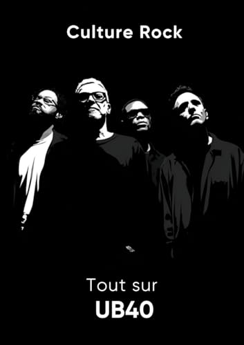 Tout sur UB40 (Culture Rock) (French Edition)