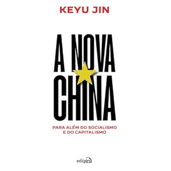 A Nova China - Para Além do Capitalismo e do Socialismo