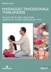 Massaggio tradizionale thailandese - Tecniche Wat Pro Style e Royal Style, sequenze con le erbe, trattamenti per il viso