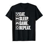 Eat Sleep Game Repeat Funny Video Gamer Gift Gaming Lover T-Shirt