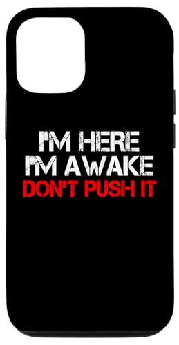 I'm Here Awake Don't Push It ���[���A �ʔ��� ����Ȍ��t �X�}�z�P�[�X iPhone 12/12 Pro �p