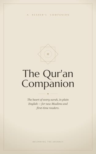 The Quran Companion: The Quran Companion: A Beginner's Guide to All 114 Surahs for New Muslims and First-Time Readers