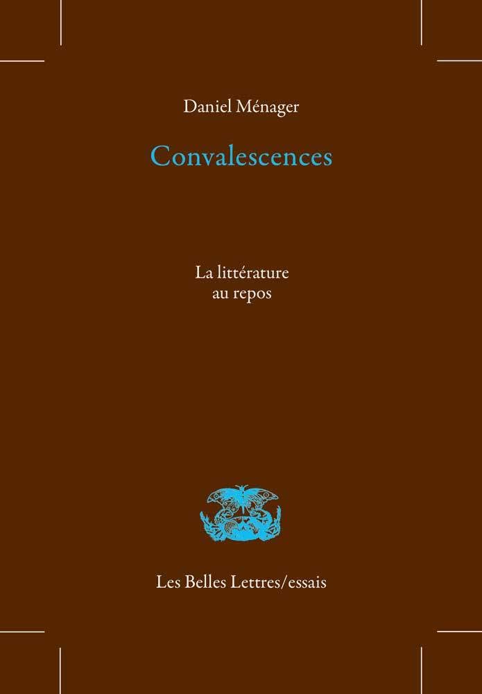 Convalescences: La Littérature au repos