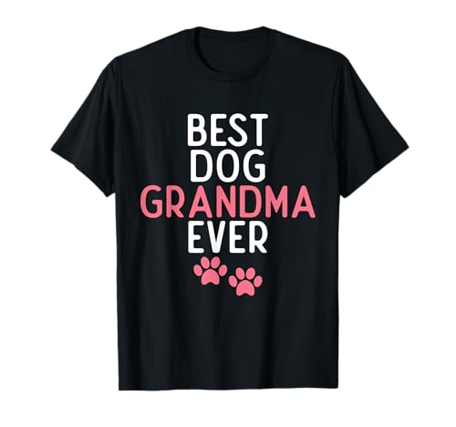 Best Dog Grandma Ever Puppy Dog Lover T-Shirt