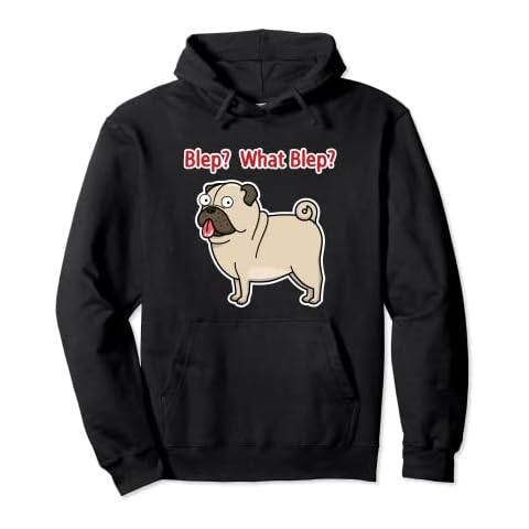 Funny Tan Fawn Pug Dog Blep? What Blep? Pup Culture Graphic Pullover Hoodie Cover
