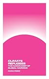 Climate Refugees: The Human Cost of Global Warming