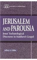 Jerusalem and Parousia: Jesus' Eschatological Discourse in Matthew's Gospel