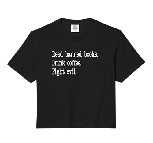 Read Banned Books Drink Coffee Fight Evil Banned Book Lovers Comfort Colors Crop Top