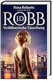 Verführerische Täuschung: Band 35 - J. D. Robb