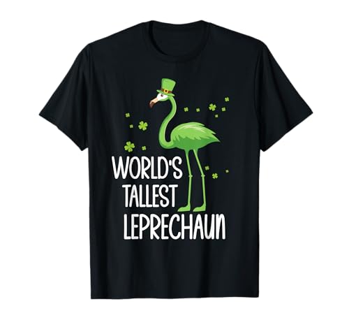 Irish Flamingo St Patricks Day Worlds Tallest Leprechaun Elf T-Shirt