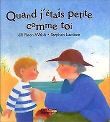 Quand j'etais petite comme toi walsh jill paton