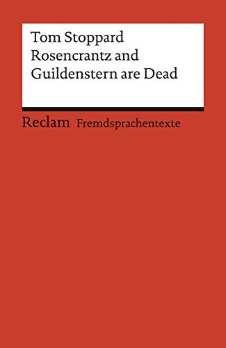 Rosencrantz and Guildenstern are Dead: [Fremdsprachentexte] –Englischer Text mit deutschen Worterklärungen. B2–C1 (GER)– Stoppard, Tom – Originalversion – 9185 (Reclams Universal-Bibliothek)