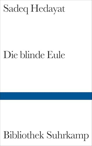 Die blinde Eule: Roman (Bibliothek Suhrkamp)