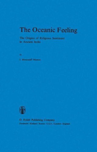 The Oceanic Feeling: The Origins of Religious Sentiment in Ancient India (Studies of Classical India Book 3)
