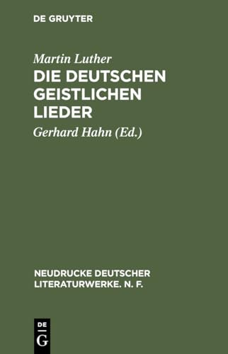 Die deutschen geistlichen Lieder (Neudrucke deutscher Literaturwerke. N. F., 20, Band 20)