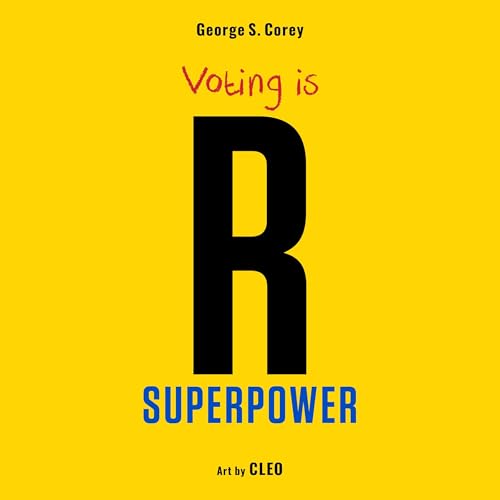 Voting Is R Superpower by George S. Corey episode artwork