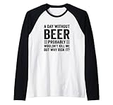 Photo Gallery funny beer drinking drinkers a day without beer men women maglia con maniche raglan Photo Gallery funny beer drinking drinkers a day without beer men women maglia con maniche raglan