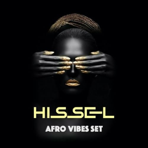 HISSEL AFRO VIBES SET - EPISODE 1