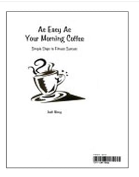 Paperback As Easy as Your Morning Coffee: Simple Steps to Fitness Success Book