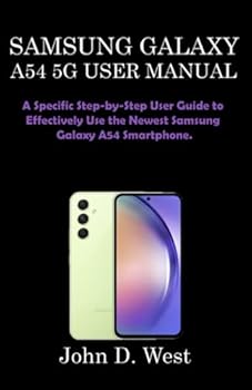 Paperback SAMSUNG GALAXY A54 5G USER MANUAL: A Specific Step-by-Step User Guide to Effectively Use the Newest Samsung Galaxy A54 Smartphone. Book