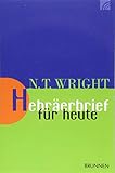 Hebräerbrief für heute (Wright, Neues Testament für heute)