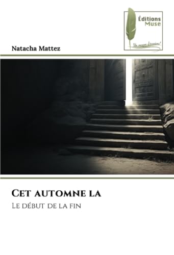 Cet automne la: Le début de la fin (French Edition)