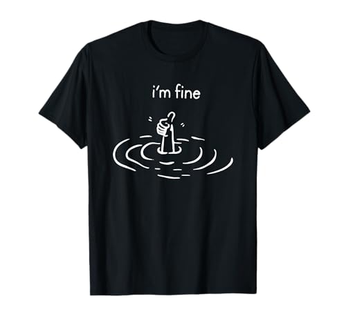 i'm fine T-Shirt