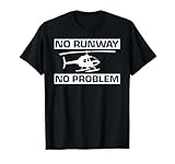 Kein Flugfeld Kein Problem Helikopter Witz T-Shirt