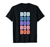 Gift Ideas Bob tshirt Name