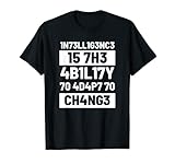 Intelligence Is The Ability To Adapt Change Physiker IQ T-Shirt