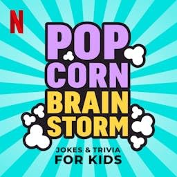 Popcorn Brainstorm! Jokes & Trivia for Kids Podcast Por Netflix arte de portada