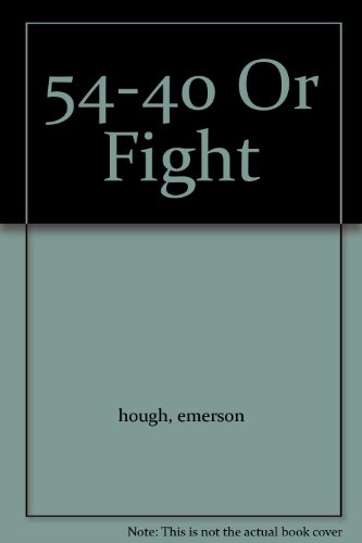 54-40 Or Fight B000NXCZT8 Book Cover