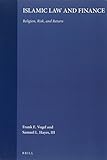 Islamic Law and Finance: Religion, Risk, and Return (Arab and Islamic Laws Series, 16)