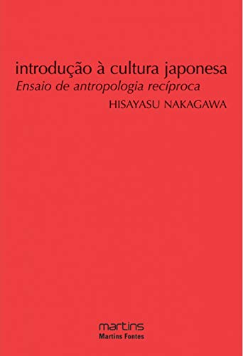 Introdução à cultura japonesa: ensaio de antropologia recíproca