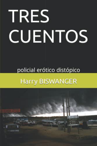 TRES CUENTOS: policial erótico distópico