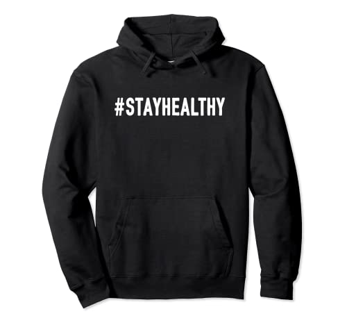 Stay Healthy # Hashtag Camisa Positiva Salud Pública Consejos Sudadera con Capucha