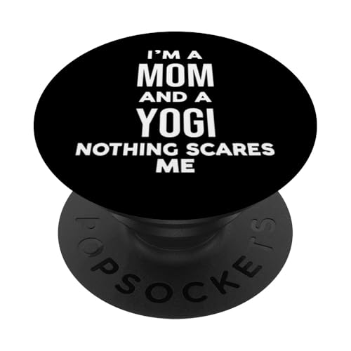 Funny I'm a Mom and a Yogi Nothing Scares Me PopSockets PopGrip Intercambiable