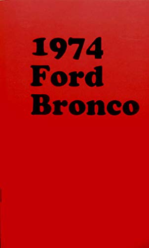 1974 FORD BRONCO Fully Illustrated Owners Operator And Instruction Manual For All Models - Glove Box Manual