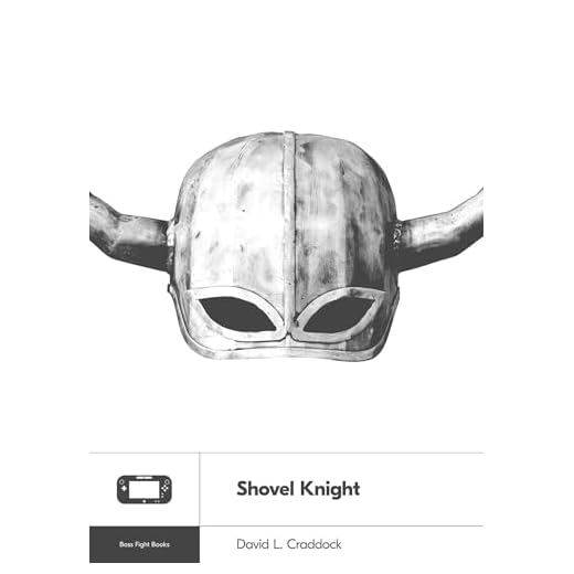 Shovel Knight (Boss Fight Books, 19, Band 19)