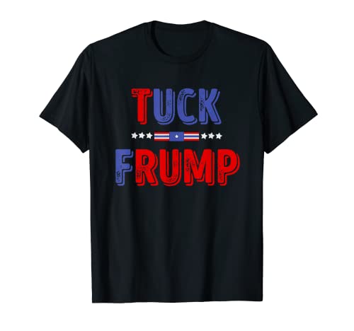 Tuck Frump Divertido Anti Trump Camiseta
