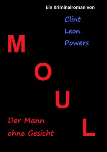 Moul - Der Mann ohne Gesicht (German Edition)